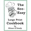 The See Easy Large Print Cookbook