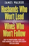 Husbands Who Won't Lead and Wives Who Won't Follow