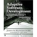 Adaptive Software Development: A Collaborative Approach to Managing Complex Systems