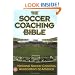The Soccer Coaching Bible (The Coaching Bible Series)