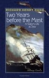 Two Years before the Mast: A Sailor's Life at Sea