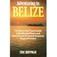 Adventuring in Belize: The Sierra Club Travel Guide to the Islands, Waters, and Inland... by Eric Hoffman