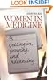Women in Medicine: Getting In, Growing, and Advancing (Surviving Medical School Series)