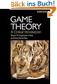 Game Theory: A Critical Introduction