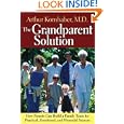 The Grandparent Solution: How Parents Can Build a Family Team for Practical, Emotional, and Financial Success by Arthur Kornhaber