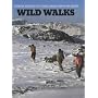 Wild Walks: Mountain, Moorland and Coastal Walks in Britain and Ireland
