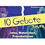 Die 10 Gebote heute. Infos, Materialien, Provokationen.