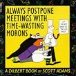 Always Postpone Meetings - Dilbert (Spanish Edition)