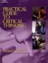 Practical Guide to Critical Thinking