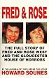 Fred & Rose: The Full Story of Fred and Rose West and the Gloucester House of Horrors