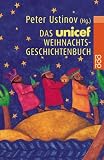 Das UNICEF-Weihnachtsgeschichtenbuch - Peter, Sir Ustinov