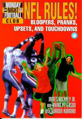 NFL Rules!: Bloopers, Pranks, Upsets and Touchdowns (Nfl/ABC Monday Night Football Club , No 6)