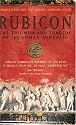 Rubicon: The Triumph and Tragedy of the Roman Republic