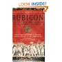 Rubicon: The Triumph and Tragedy of the Roman Republic