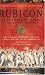 Rubicon: The Triumph and Tragedy of the Roman Republic