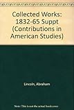 The collected works of Abraham Lincoln