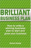 Brilliant Business Plan: How to Write a Winning Business Plan