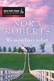 Wo mein Herz wohnt. - Nora Roberts, M.R. Heinze