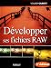 D&eacute;velopper ses fichiers RAW