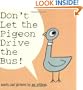 Don't Let the Pigeon Drive the Bus!