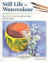 Still Life in Watercolour (Step-by-step Leisure Arts)