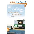 Wenn nicht, dann jetzt: Roman