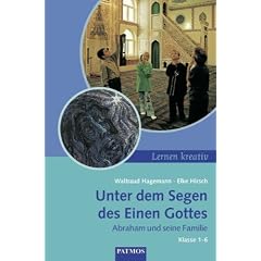 Unter dem Segen eines Gottes: Abraham und seine Familie. Unterricht in den Klassen 1 bis 6. Mit Kopiervorlagen, 4 Farbfolien