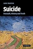 Suicide : Foucault, history and truth