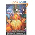 Inner Paths To Outer Space: Journeys to Alien Worlds Through Psychedelics and Other Spiritual Technologies