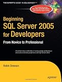 Beginning SQL Server 2005 for Developers: From Novice to Professional (Expert's Voice)
