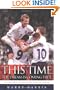 This Time the Dream is Coming True: The Inside Story of England's 2006 World Cup Challenge