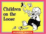 Children on the Loose (Monarch Humor Books)