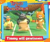 Timmy, das Sch&auml;fchen Geschichtenbuch, Band 1: Timmy will gewinnen - 