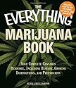 The Everything Marijuana Book: Your complete cannabis resource, including history, growing instructions, and preparation (Everything (Cooking))