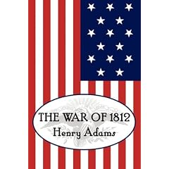 Henry Adams' The War of 1812