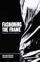 Fashioning the Frame: Boundaries, Dress and the Body (Dress, Body, Culture)