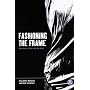 Fashioning the Frame: Boundaries, Dress and the Body (Dress, Body, Culture)