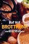 Brottrunk: Der Natursaft f�r Stoffwechsel und Verdauung