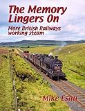 The memory lingers on : more British railways working steam