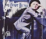 You Dont Know [CD 2]