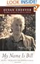 My Name Is Bill: Bill Wilson--His Life and the Creation of Alcoholics Anonymous