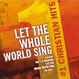 #1 Christian Hits: Let the Whole World Sing