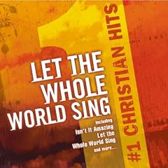 #1 Christian Hits: Let the Whole World Sing