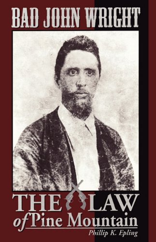 BAD JOHN WRIGHT The Law of Pine Mountain