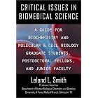 Critical Issues in Biomedical Science:A Guide for Biochemistry and Molecular and Cell... by  Leland L. Smith