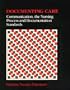 Documenting Care: Communication, the Nursing Process and Documentation Standards