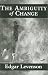 The Ambiguity of Change: Inquiry into the Nature of Psychoanalytic Reality (Master Work)