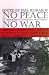 No Peace, No War: An Anthropology of Contemporary Armed Conflicts