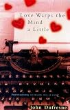 Love Warps the Mind a Little