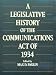 A Legislative History of the Communications Act of 1934